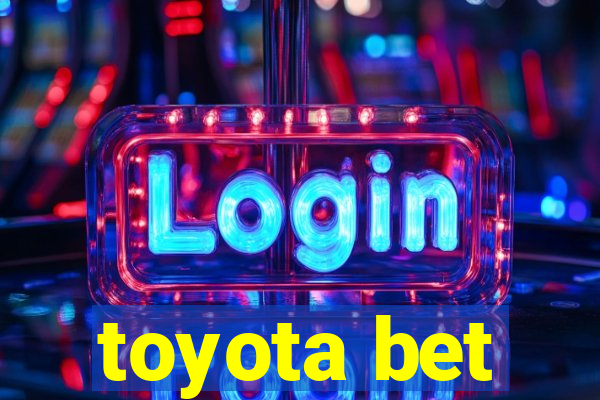 toyota bet